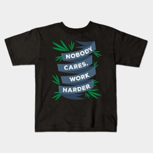 Nobody Cares, Work Harder Motivational Gym Workout Kids T-Shirt